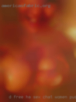 D free ha sex chat women pussy fon no gerls!!!